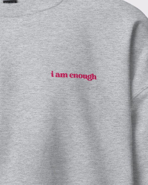 Gray & i am enough crewneck close upfront view